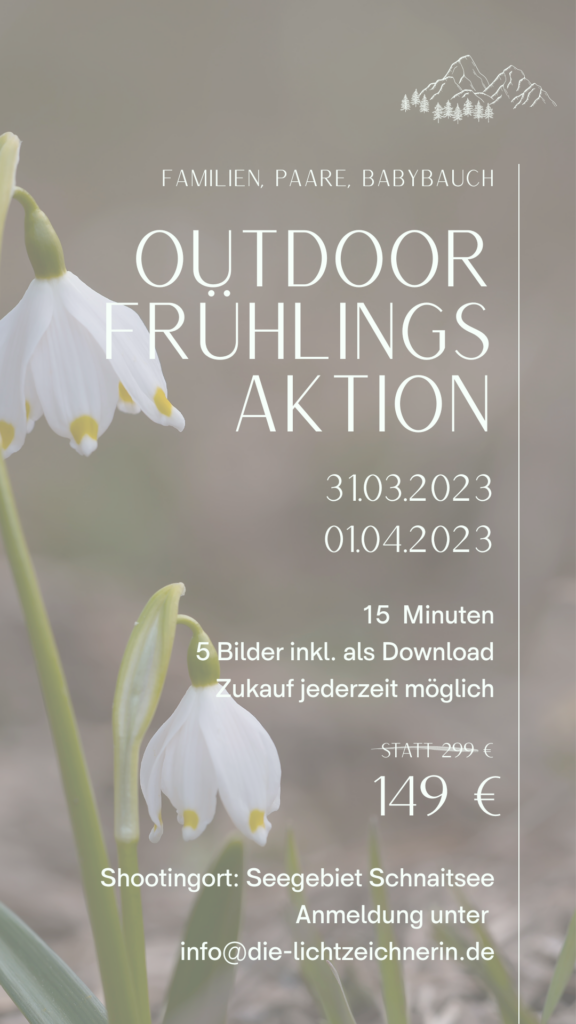 Frühlingsaktion Die Lichtzeichnerin Miniaktion Paarefotos, Babybauchbilder, Familienbilder Familienfotografin Südbayern für echte Momente und Erinnerungen, Babybauch, Familien, Neugeborene durch alle Generationen Neugeborenenfotografie, Babybauchfotografie, Familienfotografie